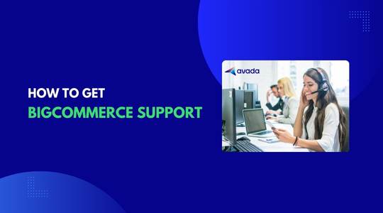 How to get BigCommerce Support? Email & Phone Support Numbers